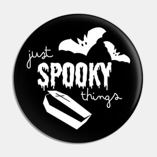 Just Spooky Things Pin