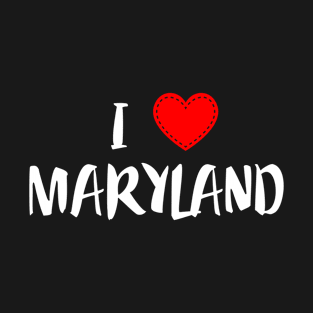 USA Proud American State Home Roots Gift - I Love Maryland T-Shirt