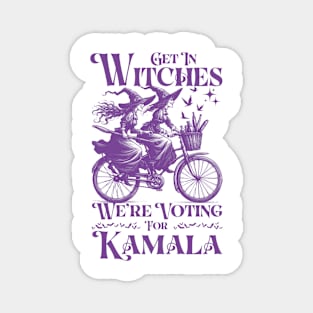 Get in Witches We're Voting for Kamala Harris Witch 2024 Magnet