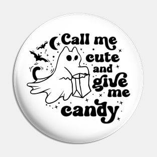 Ghost cat Call Me Cute and Give Me Candy Pin