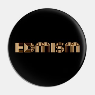 EDMism Is My Religion Pin