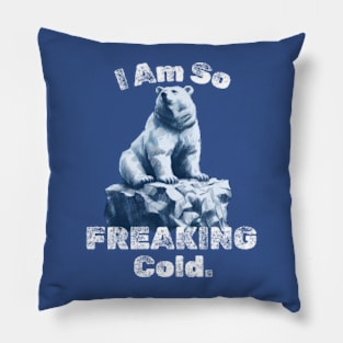 I-Am-So-Freaking-Cold Pillow