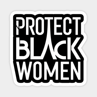 Protect Black Women Magnet