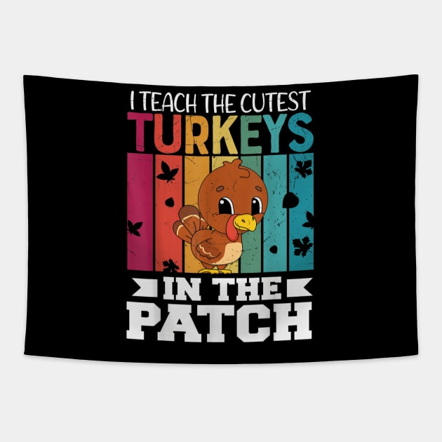 I Teach the Cutest Turkeys in the Patch Tapestry by Formoon