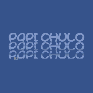 Papi Chulo T-Shirt