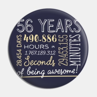 56th Birthday Gifts - 56 Years of being Awesome in Hours & Seconds Pin