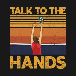 Talk to the hands Design for a Volleyball Girl T-Shirt