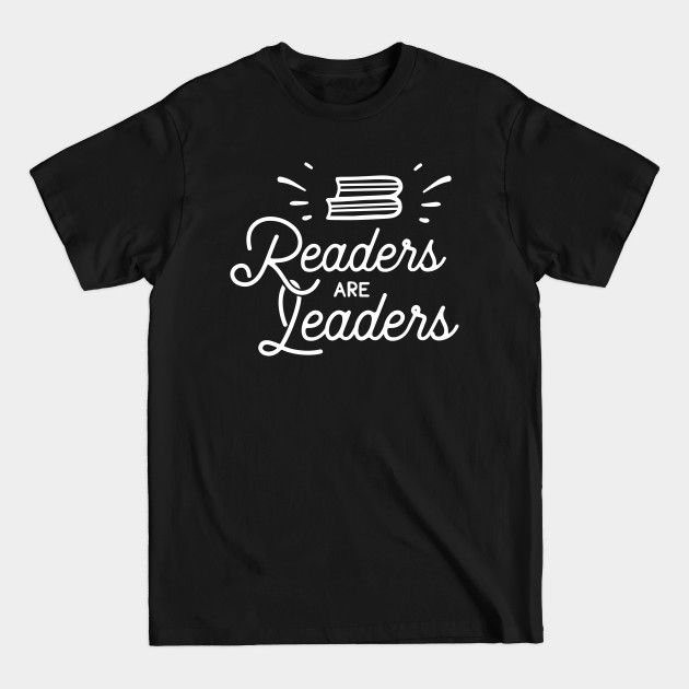 Disover Readers Are Leaders - Funny Quote - T-Shirt