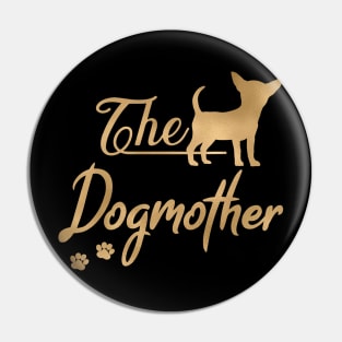 The Chihuahua Dogmother Pin