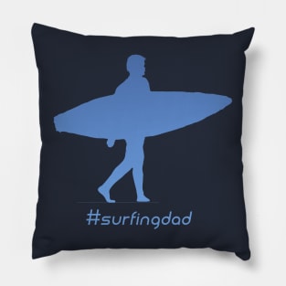 #surfing dad Pillow