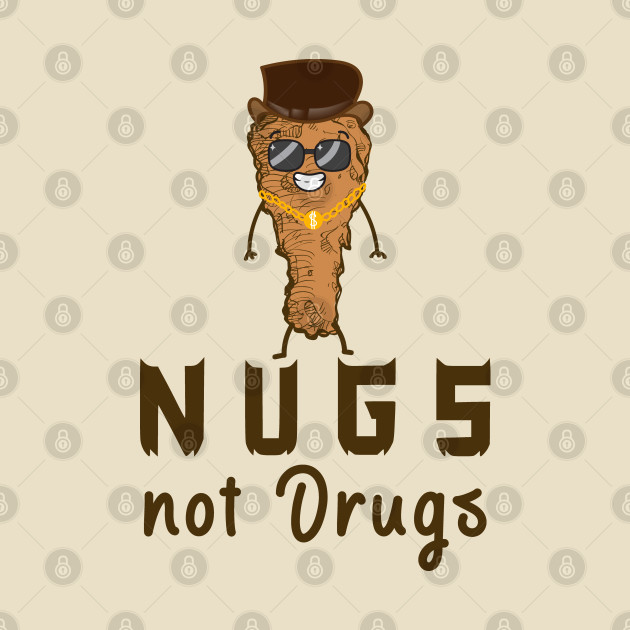 Nugs Not Drugs by SHB-art