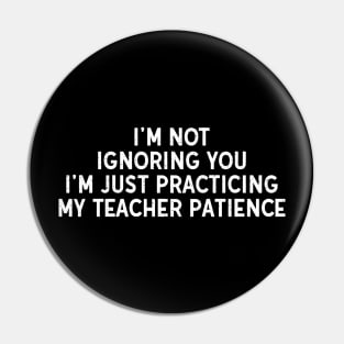 I'm just practicing my teacher patience Pin