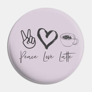 Peace Love Latte Pin