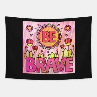 be brave Tapestry