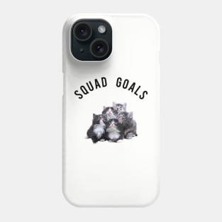 Squad Goals Kittens Phone Case