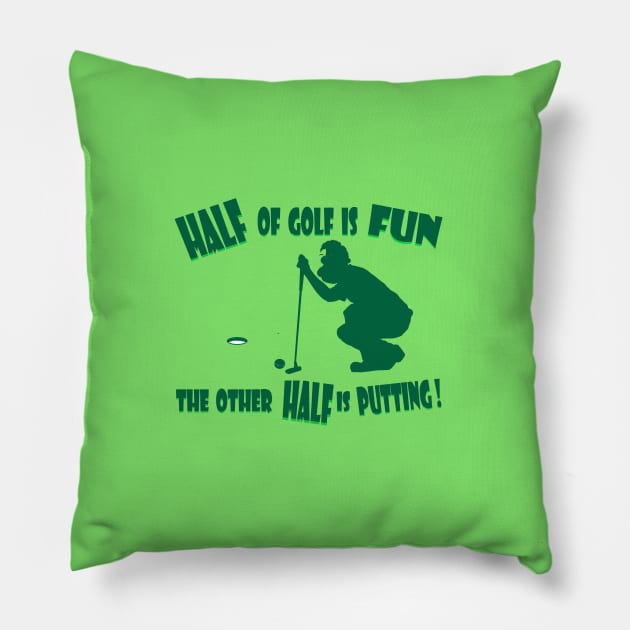 Half of Golf is Fun Green Pillow by KJKlassiks