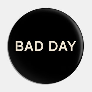 Bad Day On This Day Perfect Day Pin