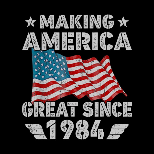 36th Birthday Gift Making America Flag Great Since 1984 by bummersempre66