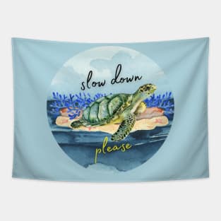 slow down please - turtle Tapestry