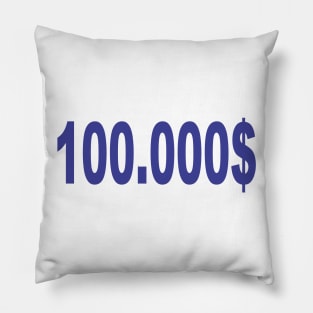 100.000$ Pillow