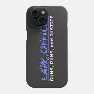 Law Offices of Guns, Puns, and Justice Phone Case