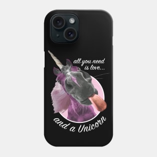 All You Need Is Love &...a Unicorn! Phone Case