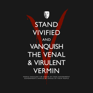 Stand Vivified and Vanquish the Venal and Virulent Vermin T-Shirt