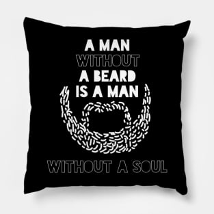 Beard Man Without Soul Pillow