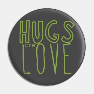 HUGS are LOVE 02green Pin