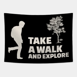 Take a walk and explore Tapestry