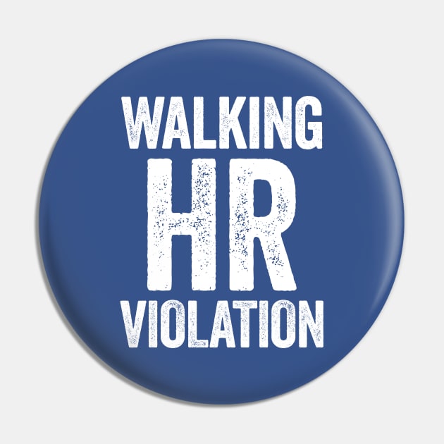 Walking HR Violation White Humor Pin by GuuuExperience