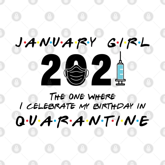 January Girl 2021 The One I celebrate birthday in Quarantined by Salt88