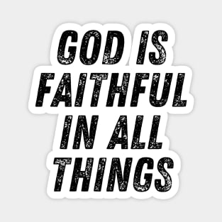 God Is Faithful In All Things Christian Quote Magnet