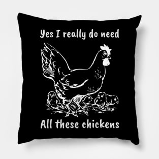 Yes i really do need All these chickens Pillow