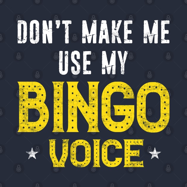 Funny Bingo Player - Don't Make Me Use My Bingo Voice by missalona