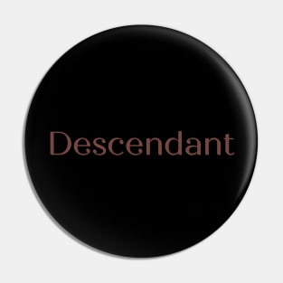 Descendant Pin