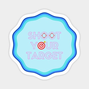 Shoot Your Target Magnet