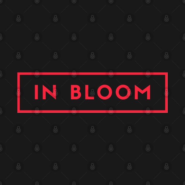 In Bloom by After Daylight Project