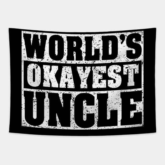 'World's Okayest Uncle' Hilarous Uncle Gift Tapestry by ourwackyhome