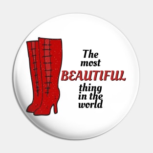 The Most Beautiful Thing In the World - Kinky Boots Pin