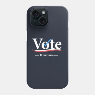 Vote (It Matters) Phone Case