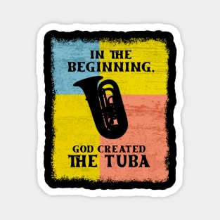 In The Beginning, God Created The Tuba Magnet