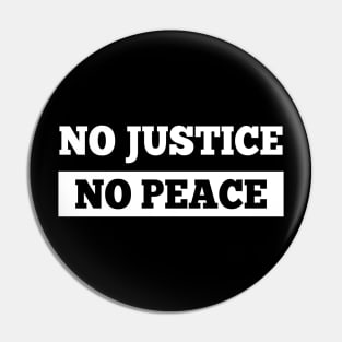 No justice no peace stop racist police Pin