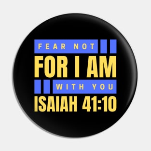 Fear Not For I Am With You | Bible Verse Isaiah 41:10 Pin