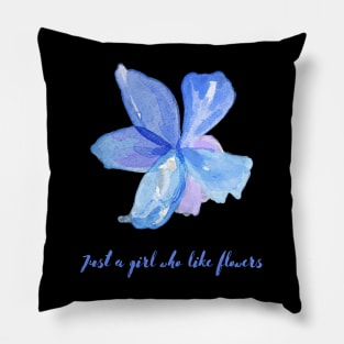 Flowers lovers design gust a girl who like flowers " gift for flowers lovers" Pillow