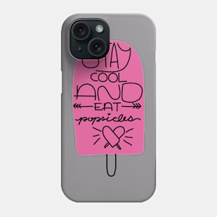 Stay Cool and Eat Popsicles Phone Case