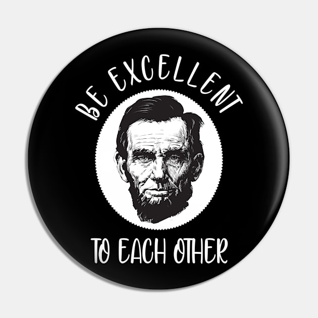 Be excellent to each other Pin by qrotero