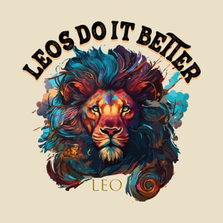 leos zodiac do it better T-Shirt