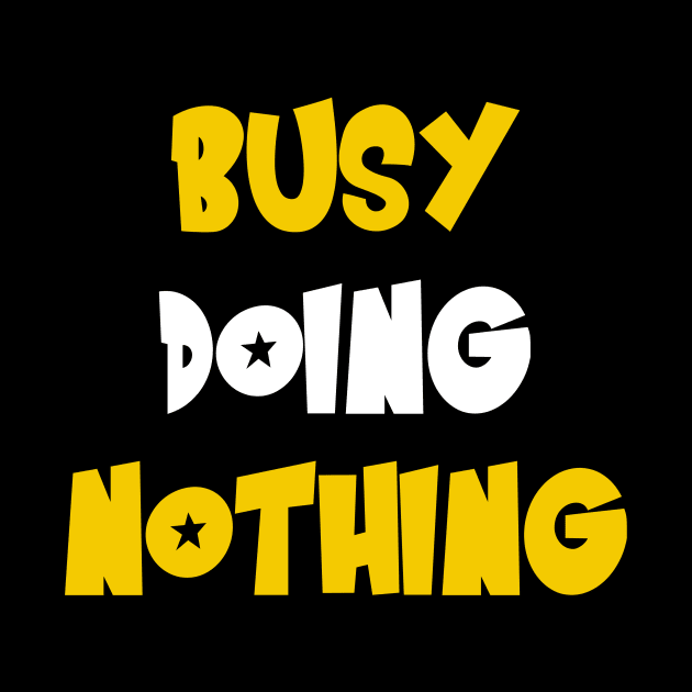 Busy doing nothing by Dexter