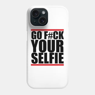 Go EFF your selfie Phone Case